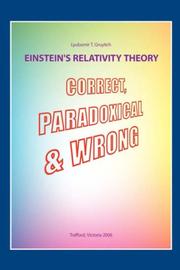 Cover of: Einstein's Relativity Theory: Correct, Paradoxical & Wrong