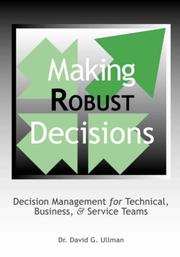 Cover of: Making Robust Decisions: Decision Management For Technical, Business, & Service Teams