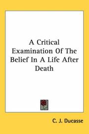 A Critical Examination of the Belief in a Life After Death by C. J. Ducasse