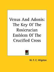 Cover of: Venus And Adonis: The Key Of The Rosicrucian Emblem Of The Crucified Cross