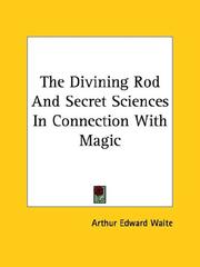 Cover of: The Divining Rod And Secret Sciences In Connection With Magic