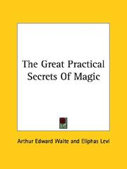 Cover of: The Great Practical Secrets Of Magic by Arthur Edward Waite, Eliphas Levi