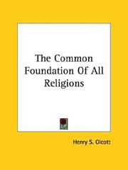 Cover of: The Common Foundation Of All Religions by Henry S. Olcott