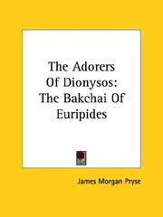 Cover of: The Adorers of Dionysos: The Bakchai of Euripides
