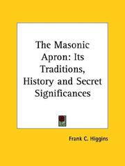 Cover of: The Masonic Apron: Its Traditions, History and Secret Significances