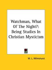 Cover of: Watchman, What Of The Night?: Being Studies In Christian Mysticism