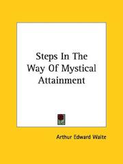 Cover of: Steps In The Way Of Mystical Attainment | Arthur Edward Waite