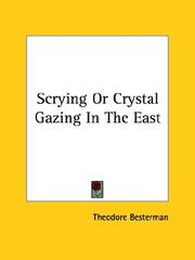 Cover of: Scrying Or Crystal Gazing In The East by Theodore Besterman