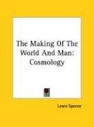 Cover of: The Making Of The World And Man: Cosmology