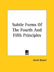 Cover of: Subtle Forms Of The Fourth And Fifth Principles by Annie Wood Besant