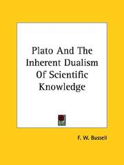 Cover of: Plato And The Inherent Dualism Of Scientific Knowledge by Frederick William Bussell