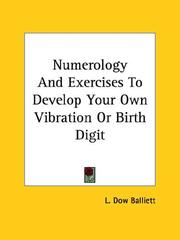 Cover of: Numerology And Exercises To Develop Your Own Vibration Or Birth Digit by L. Dow Balliett