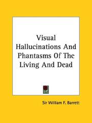 Cover of: Visual Hallucinations And Phantasms Of The Living And Dead