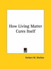 Cover of: How Living Matter Cures Itself by Herbert M. Shelton