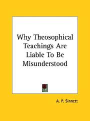 Cover of: Why Theosophical Teachings Are Liable To Be Misunderstood by Alfred Percy Sinnett