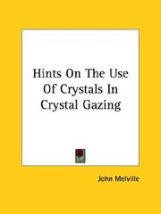 Cover of: Hints On The Use Of Crystals In Crystal Gazing