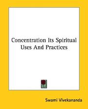 Cover of: Concentration Its Spiritual Uses And Practices by Vivekananda