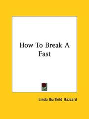 Cover of: How To Break A Fast by Linda Burfield Hazzard