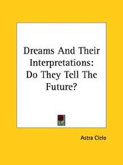 Cover of: Dreams And Their Interpretations: Do They Tell The Future?