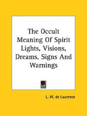 Cover of: The Occult Meaning Of Spirit Lights, Visions, Dreams, Signs And Warnings