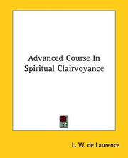 Cover of: Advanced Course in Spiritual Clairvoyance by L. W. de Laurence