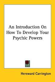 Cover of: An Introduction On How To Develop Your Psychic Powers by Hereward Carrington