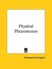 Cover of: Physical Phenomenon by Hereward Carrington, Hereward Carrington