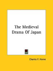Cover of: The Medieval Drama Of Japan | Charles F. Horne