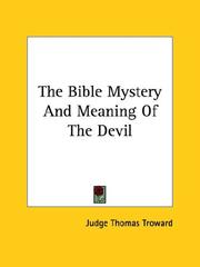 Cover of: The Bible Mystery And Meaning Of The Devil by Thomas Troward