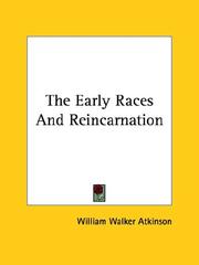 Cover of: The Early Races And Reincarnation | William Walker Atkinson