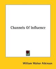Cover of: Channels Of Influence | William Walker Atkinson