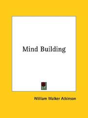 Cover of: Mind Building by William Walker Atkinson