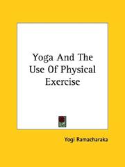 Cover of: Yoga And The Use Of Physical Exercise