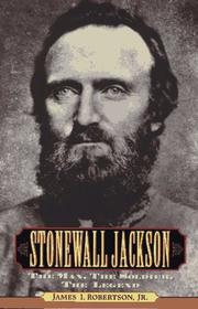 Cover of: Stonewall Jackson: the man, the soldier, the legend