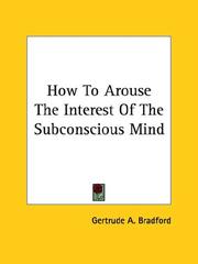 Cover of: How To Arouse The Interest Of The Subconscious Mind