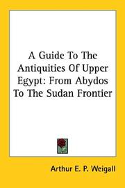 Cover of: A Guide to the Antiquities of Upper Egypt: From Abydos to the Sudan Frontier