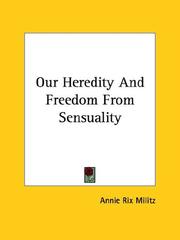 Cover of: Our Heredity And Freedom From Sensuality