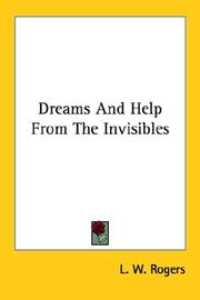 Cover of: Dreams And Help From The Invisibles by L. W. Rogers