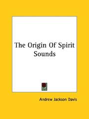 Cover of: The Origin Of Spirit Sounds by Andrew Jackson Davis