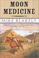 Cover of: Moon medicine