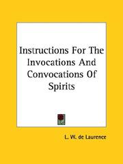 Cover of: Instructions For The Invocations And Convocations Of Spirits