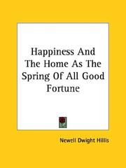 Cover of: Happiness and the Home As the Spring of All Good Fortune