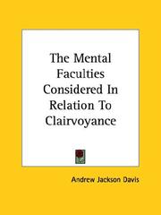 Cover of: The Mental Faculties Considered In Relation To Clairvoyance
