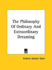 Cover of: The Philosophy Of Ordinary And Extraordinary Dreaming by Andrew Jackson Davis