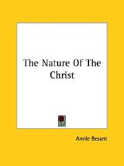 Cover of: The Nature Of The Christ by Annie Wood Besant