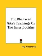 Cover of: The Bhagavad Gita's Teachings On The Inner Doctrine by Yogi Ramacharaka