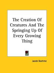 Cover of: The Creation Of Creatures And The Springing Up Of Every Growing Thing