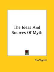 Cover of: The Ideas And Sources Of Myth by Tito Vignoli