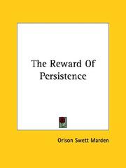 Cover of: The Reward Of Persistence | Orison Swett Marden