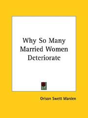 Cover of: Why So Many Married Women Deteriorate | Orison Swett Marden